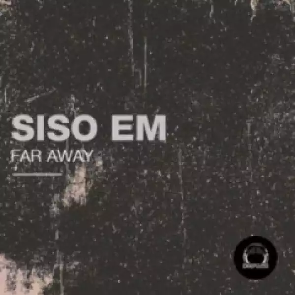 Siso Em - Far Away (Original Mix)